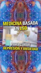 Medicina basada en LSD para curar depresión y ansiedad
