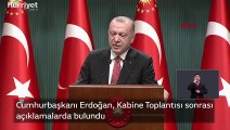 Cumhurbaşkanı Erdoğan, Kabine Toplantısı sonrası açıklamalarda bulundu