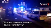 Yenimahalle'de EGO otobüsü devrildi yaralılar var