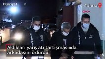 Aldıkları yarış atı tartışmasında  arkadaşını öldürdü