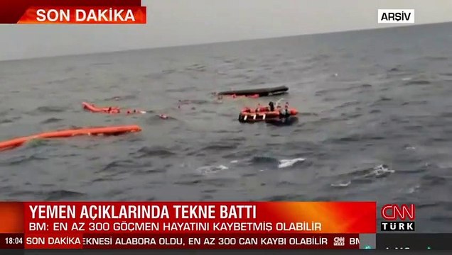 Yemen açıklarında tekne battı! En az 300 ölü olduğu tahmin ediliyor