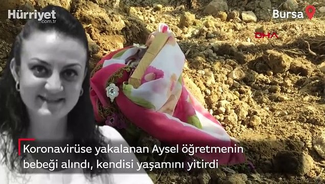Koronavirüse yakalanan Aysel öğretmenin bebeği alındı, kendisi yaşamını yitirdi