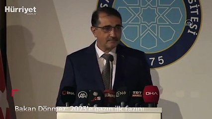 Bakan Dönmez: 2023'e gazın ilk fazını sisteme vereceğiz