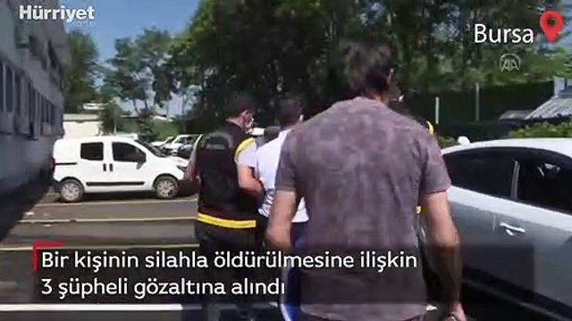 Bir kişinin silahla öldürülmesine ilişkin 3 şüpheli gözaltına alındı