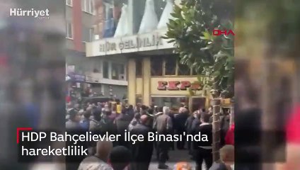 HDP Bahçelievler İlçe Binası'nda hareketlilik