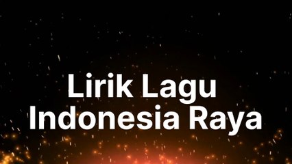 Lirik Lagu Indonesia Raya