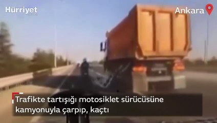 Trafikte tartışığı motosiklet sürücüsüne kamyonuyla çarpıp, kaçtı