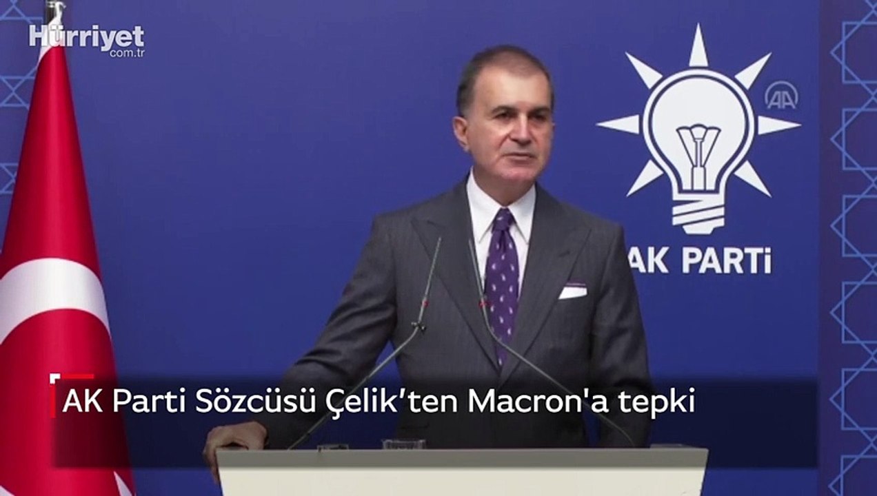 AK Parti Sözcüsü Çelik’ten Macron'a tepki
