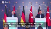Dışişleri Bakanı Çavuşoğlu, Alman mevkidaşı Heiko Maas ile basın toplantısı düzenledi