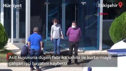 Asit kuyusuna düşen fabrika sahibi ile kurtarmaya çalışan işçi hayatını kaybetti