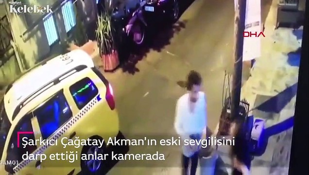 Şarkıcı Çağatay Akman'ın eski sevgilisini darp ettiği anlar kamerada