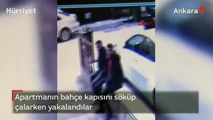 Apartmanın bahçe kapısını söküp çalarken yakalandılar