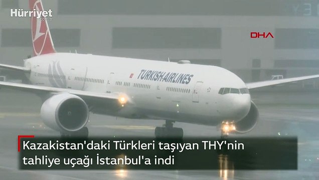 Kazakistan'daki Türkleri taşıyan THY'nin tahliye uçağı İstanbul'a indi