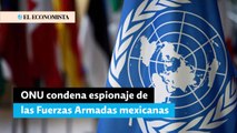 La ONU condena espionaje de las Fuerzas Armadas mexicanas a periodistas y activistas