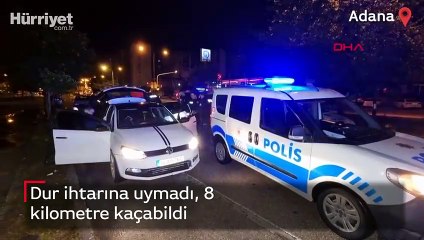 Dur ihtarına uymadı, 8 kilometre kaçabildi