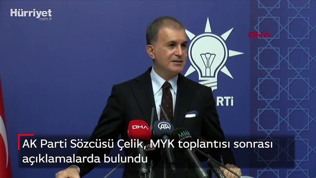 AK Parti Sözcüsü Ömer Çelik, MYK toplantısı sonrası açıklamalarda bulundu