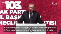 Cumhurbaşkanı Erdoğan, AK Parti Rize Genişletilmiş İl Danışma Toplantısı'nda açıklamalarda bulundu