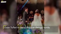 Ozan Tufan'ın dansı düğüne damga vurdu