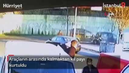 Araçların arasında kalmaktan kıl payı kurtuldu