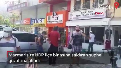 Marmaris'te HDP ilçe binasına saldıran şüpheli gözaltına alındı