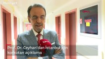 Prof. Dr. Mehmet Ceyhan'dan İstanbul için korkutan açıklama
