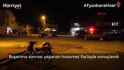 Afyonkarahisar'da boşanma husumetinde 4 ölü, 1 yaralı