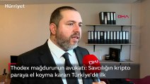 Thodex mağdurunun avukatı: Savcılığın kripto paraya el koyma kararı Türkiye'de ilk