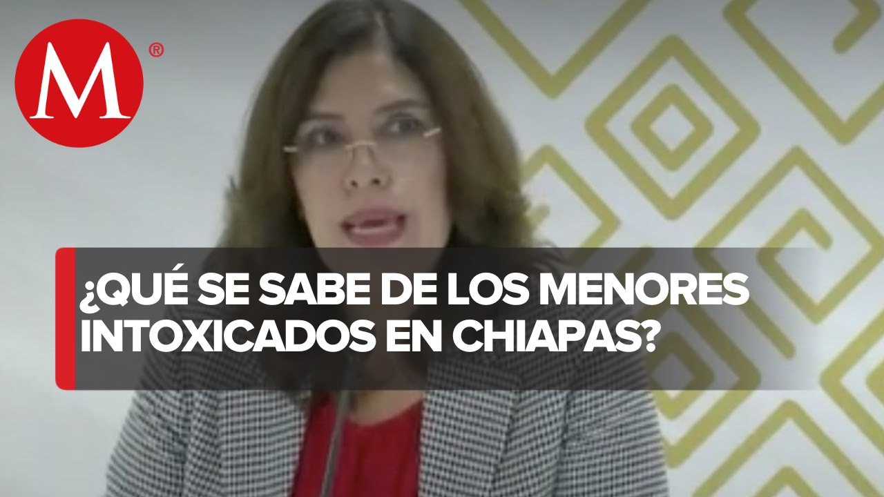 Avance de intoxicación de menores en secundarias de Bochil y Tapachula