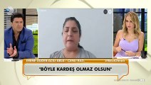 Gülsüm Köksal’ın ablası Emine Güder, yaşadıklarını Neler Oluyor Hayatta’ ya anlattı...