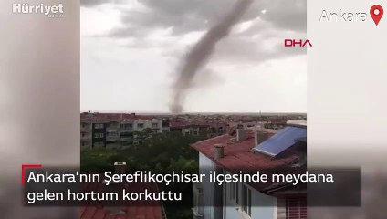 Ankara'da hortum paniği! O anları böyle kaydettiler