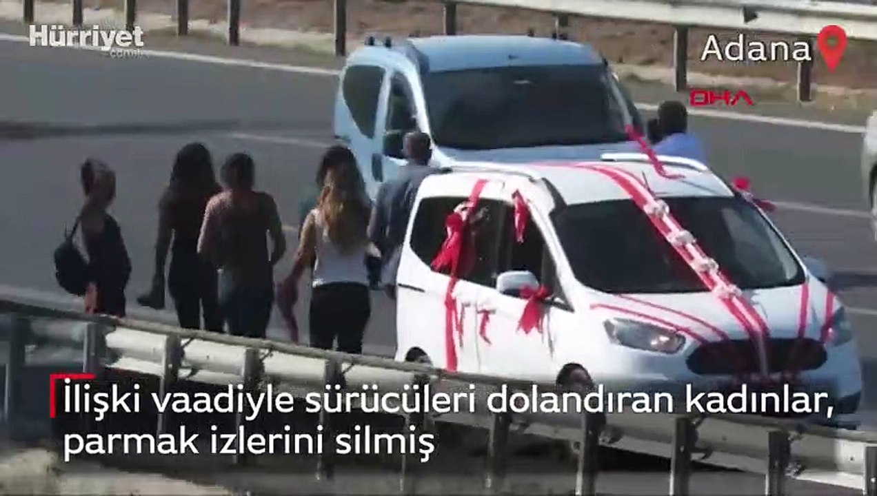 İlişki vaadiyle sürücüleri dolandıran kadınlar, parmak izlerini silmiş