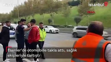 Esenler'de otomobille takla attı, sağlık ekipleriyle tartıştı