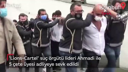 'Lions-Cartel' suç örgütü lideri Ahmadi ile 5 çete üyesi adliyeye sevk edildi