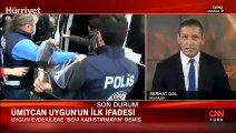 Ümitcan Uygun'un ilk ifadesi ortaya çıktı