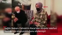 Sağlık Bakanı Fahrettin Koca'dan sürpriz telefon