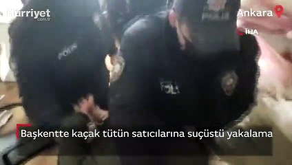 Başkentte kaçak tütün satıcılarına suçüstü yakalama