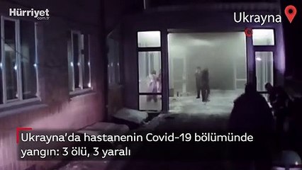 Ukrayna’da hastanenin Covid-19 bölümünde yangın: 3 ölü, 3 yaralı