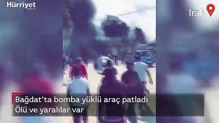 Bağdat'ta bomba yüklü araç patladı! Ölü ve yaralılar var
