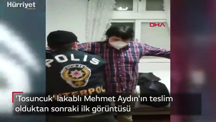 'Tosuncuk' lakablı Mehmet Aydın'ın teslim olduktan sonraki ilk görüntüsü