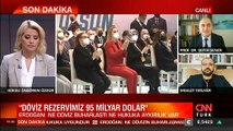 Erdoğan'ın Merkez Bankası'yla ilgili rezerv açıklamaları sonrası uzman isimler CNN Türk'te anlattı