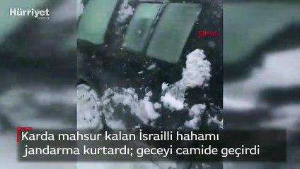 Karda mahsur kalan İsrailli hahamı jandarma kurtardı  geceyi camide geçirdi