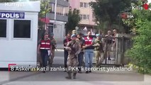 2012 yılında 8 askerin şehit olmasına neden olan PKK-KCK'lı terörist yakalandı!