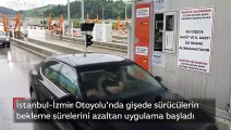 İstanbul-İzmir Otoyolu'nda gişede sürücülerin bekleme sürelerini azaltan uygulama başladı