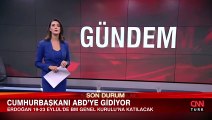 Cumhurbaşkanı Erdoğan, ABD'ye gidiyor