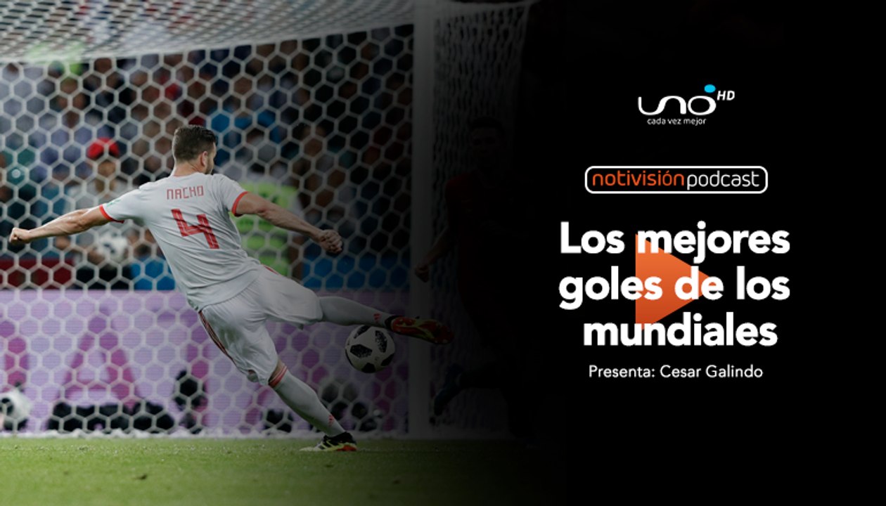 NTV Podcast Ep. 51: Los mejores goles  de los mundiales