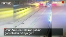 Onur Anıtı’na saldıran şahsın görüntüleri ortaya çıktı