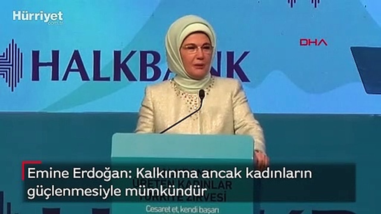 Emine Erdoğan: Kalkınma ancak kadınların hem ekonomik hem de sosyal olarak güçlenmesiyle mümkündür