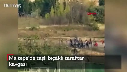 Maltepe'de taşlı bıçaklı taraftar kavgası