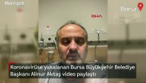 Koronavirüse yakalanan Bursa Büyükşehir Belediye Başkanı Aktaş'tan sağlık durumuyla ilgili açıklama