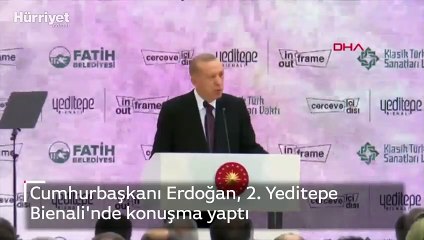 Cumhurbaşkanı Erdoğan, 2. Yeditepe  Bienali'nde konuşma yaptı